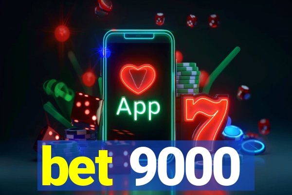 bet 9000